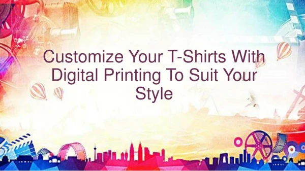 Custom Your T-Shirts With Digital Printing Technique to Suit Your Style