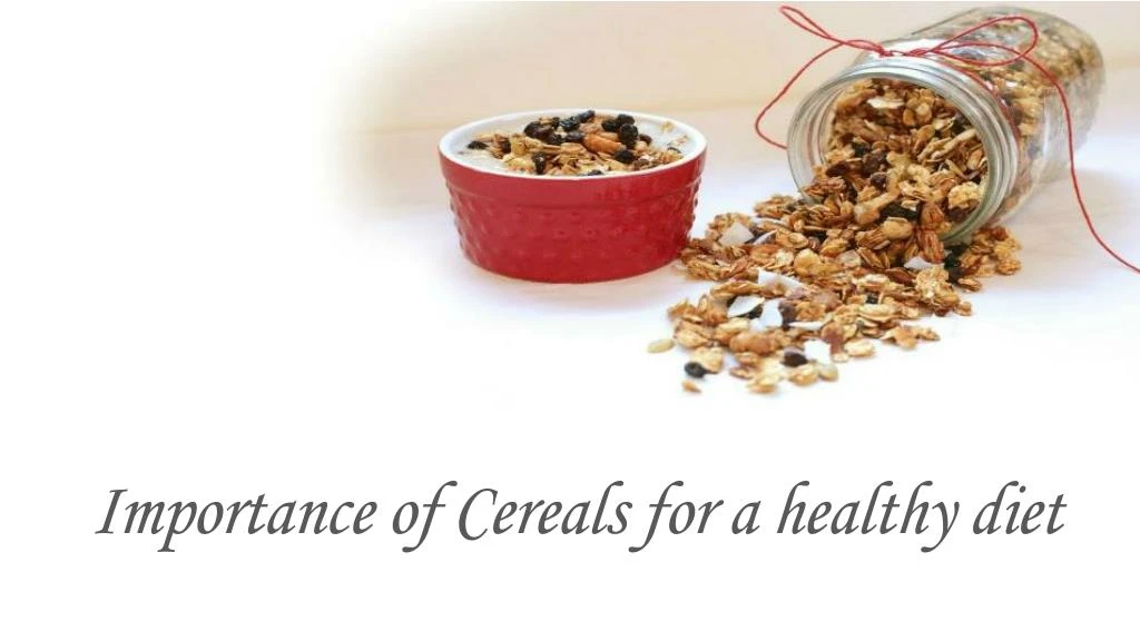 importance of cereals for a healthy diet