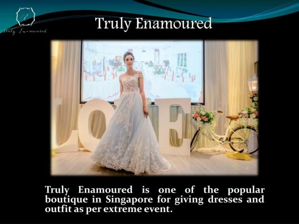 Truely enamoured | Designer Wedding Gown Singapore