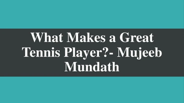 What Makes a Great Tennis Player?-Mujeeb Mundath
