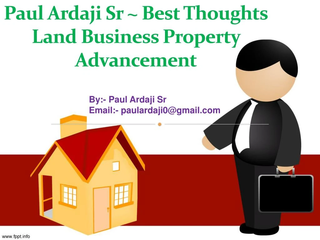 paul ardaji sr best thoughts land business property advancement