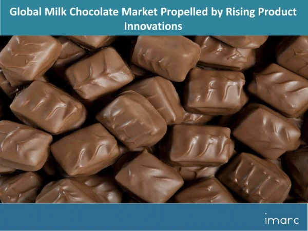 Milk Chocolate Market Overview 2018, Demand by Regions, Types and Analysis of Key Players