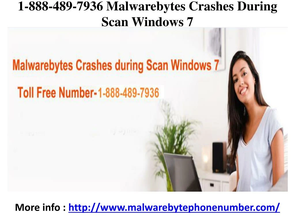 1 888 489 7936 malwarebytes crashes during scan windows 7