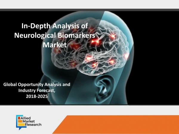 Neurological Biomarkers Market is Expected to Reach $8,579.9 Million by 2025