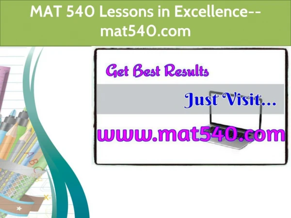 MAT 540 Lessons in Excellence--mat540.com