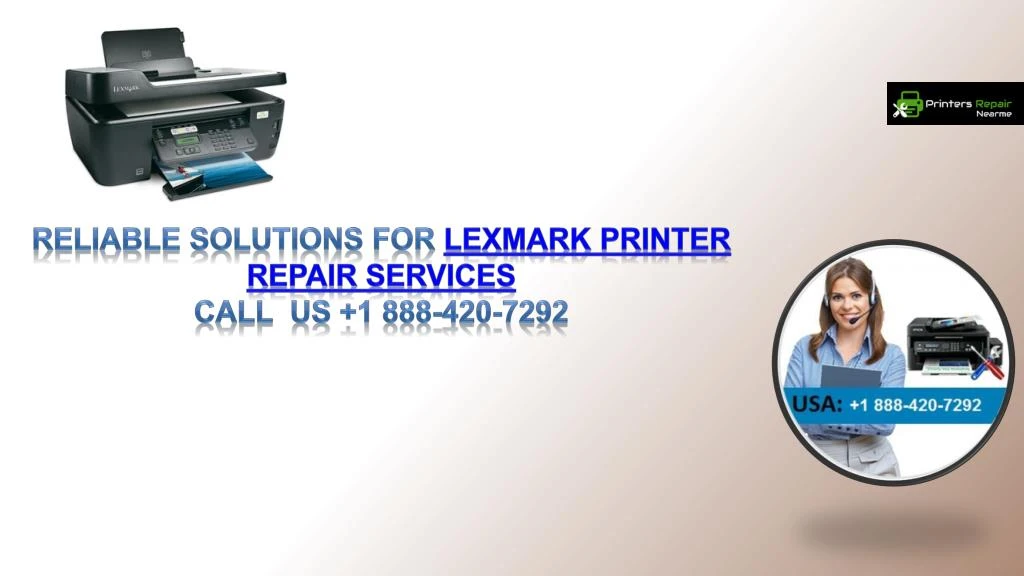 reliable solutions for lexmark printer repair services call us 1 888 420 7292