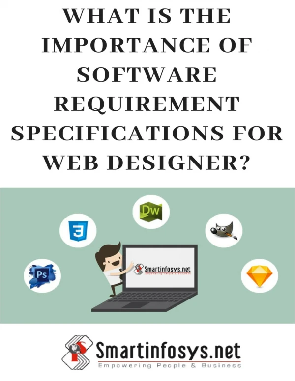 A List of Significance of Software Requirement Specifications for Web Designer.