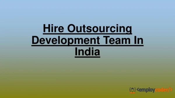 Hire Outsourcing Development Team In India