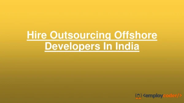 Hire Outsourcing Offshore Developers In India