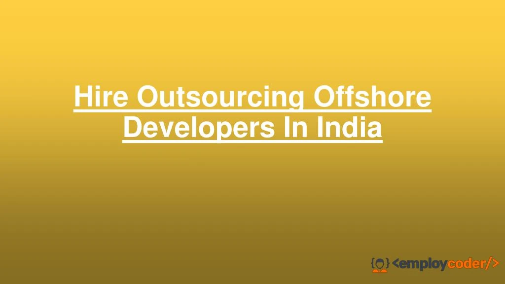 hire outsourcing offshore developers in india