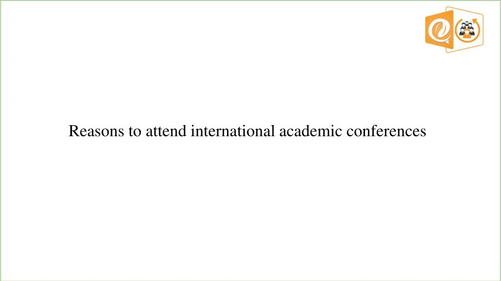 reasons to attend international academic