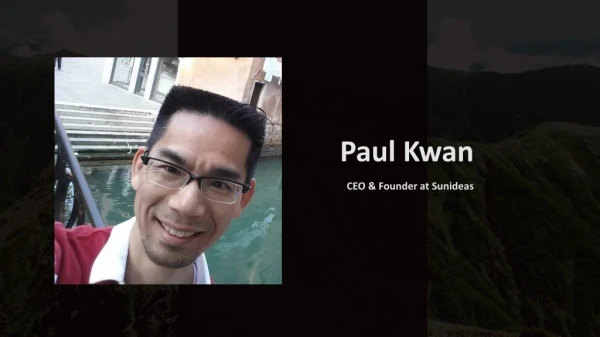 Paul Kwan - Worked as Regional Chief Information Officer at Maybank Kim Eng