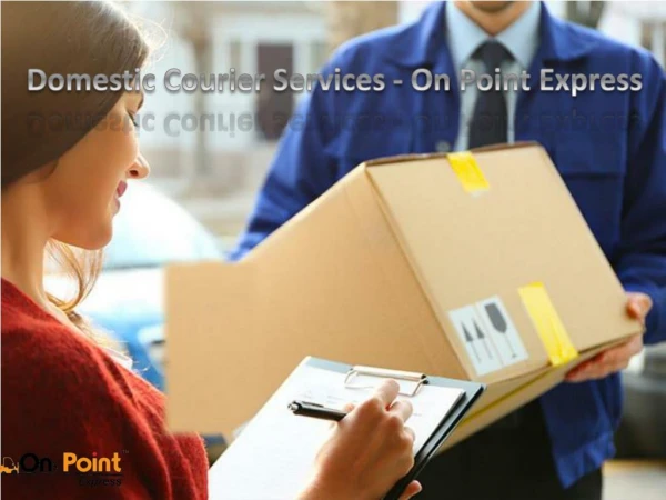 Domestic Courier Services - On Point Express