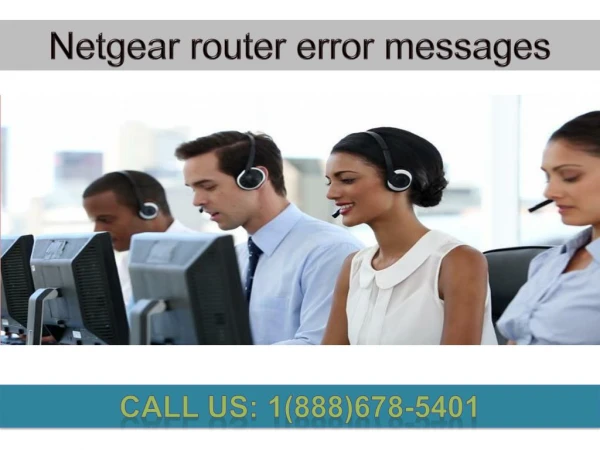 Dial 1(888)678-5401 Netgear router error messages