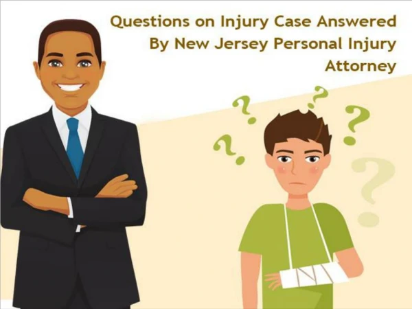 Questions on Injury Case Answered By New Jersey Personal Injury Attorney