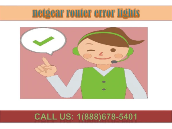 Dial 1(888)678-5401 netgear router error lights