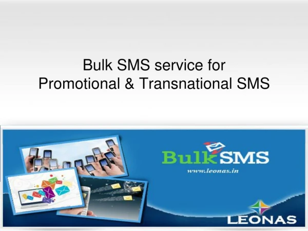 Bulk SMSÂ service for Promotional & TransnationalÂ SMS