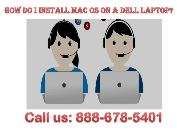 contact 8886785401 How do I install Mac OS on a Dell laptop?