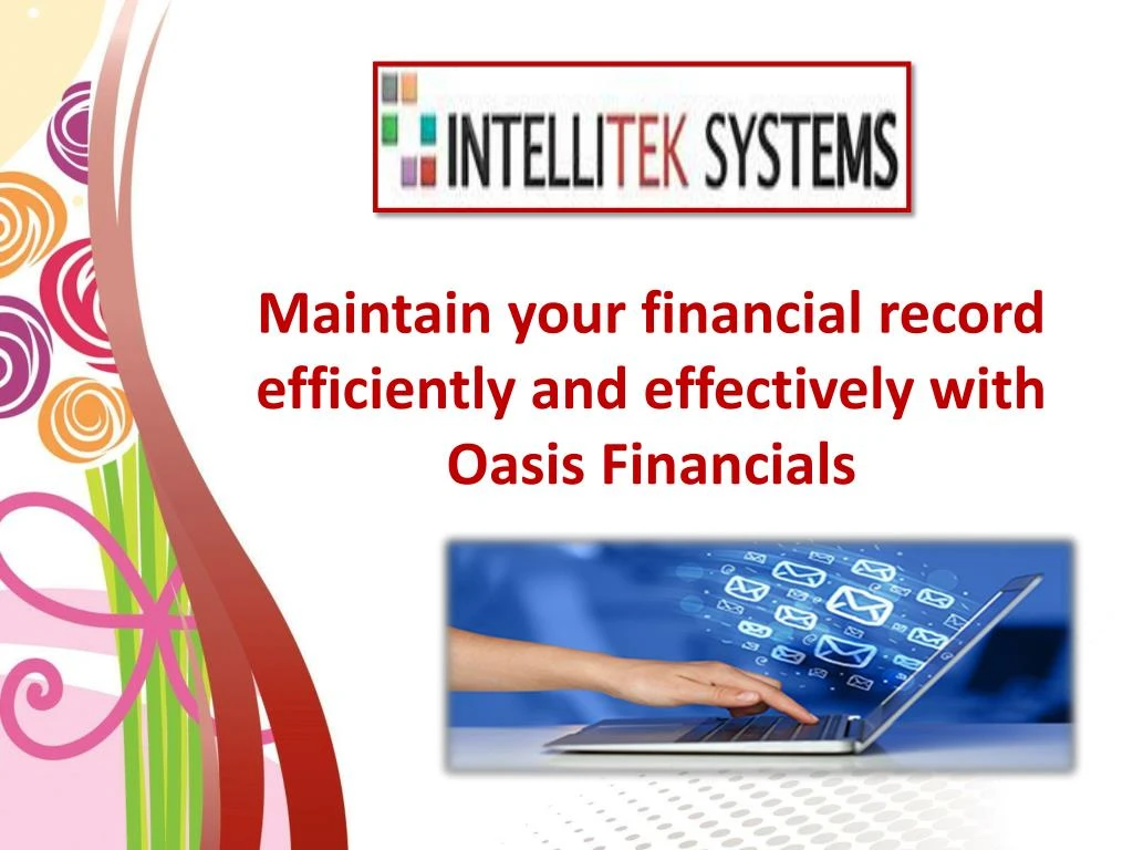 maintain your financial record efficiently and effectively with oasis financials