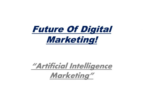 Future of Digital Marketing-AI marketing
