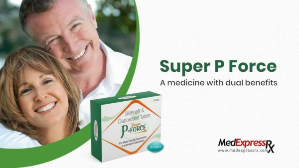 Super P Force- A medicine with dual benefits