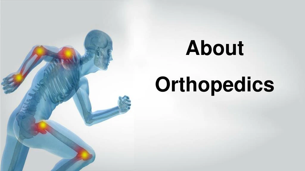 about orthopedics