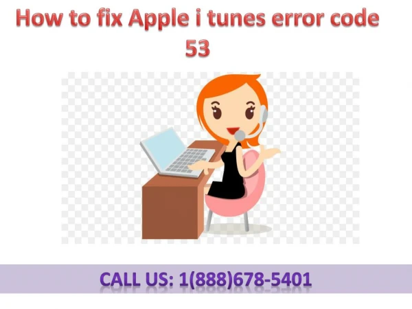 Dial 1(888)678-5401 Apple itunes error code 53 apple support