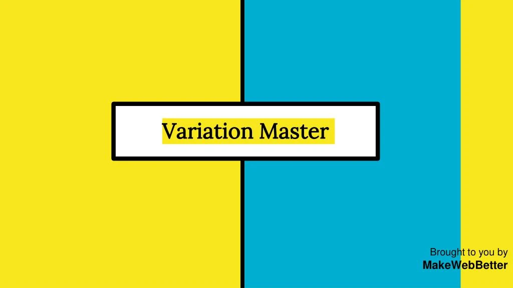 variation master