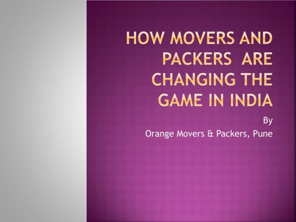How Movers and Packers are Changing the Game in India ?