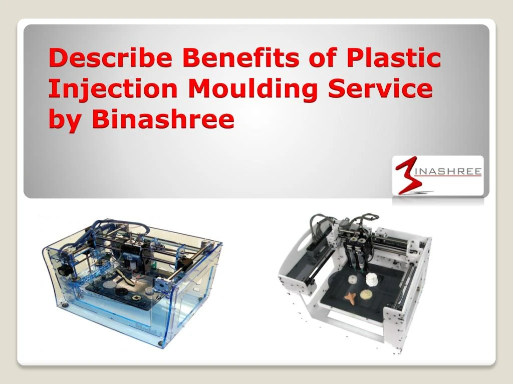 describe benefits of plastic injection moulding
