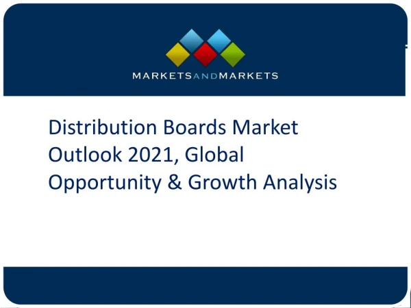 Distribution Boards Market Outlook 2021, Global Opportunity & Growth Analysis