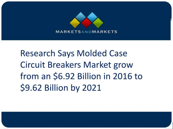 Research Says Molded Case Circuit Breakers Market grow from an $6.92 Billion in 2016 to $9.62 Billion by 2021