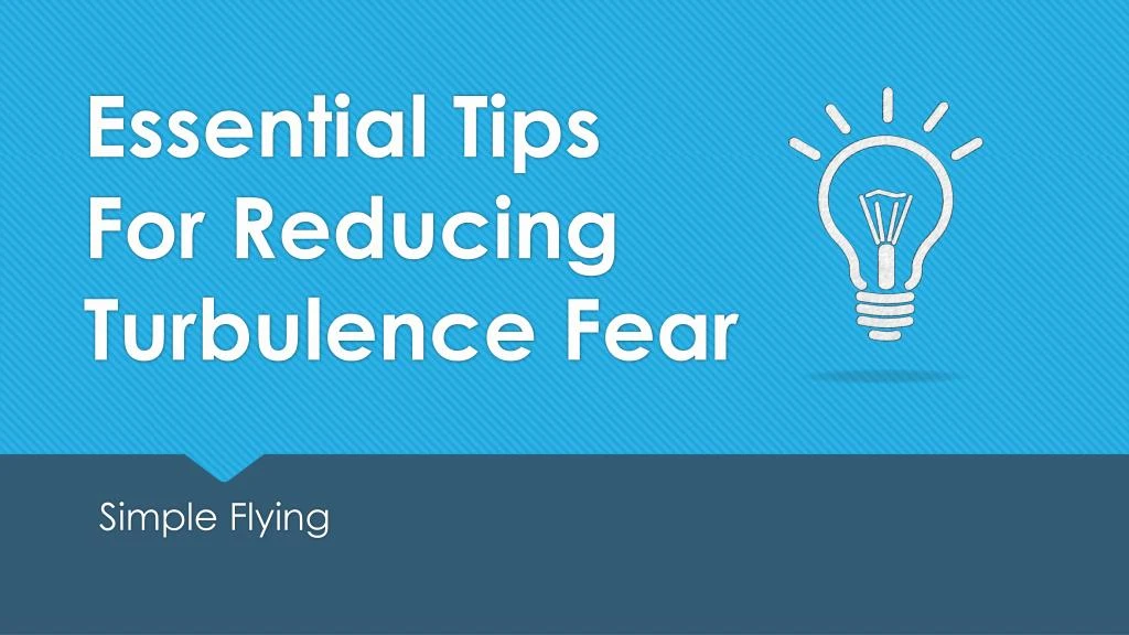 essential tips for reducing turbulence fear