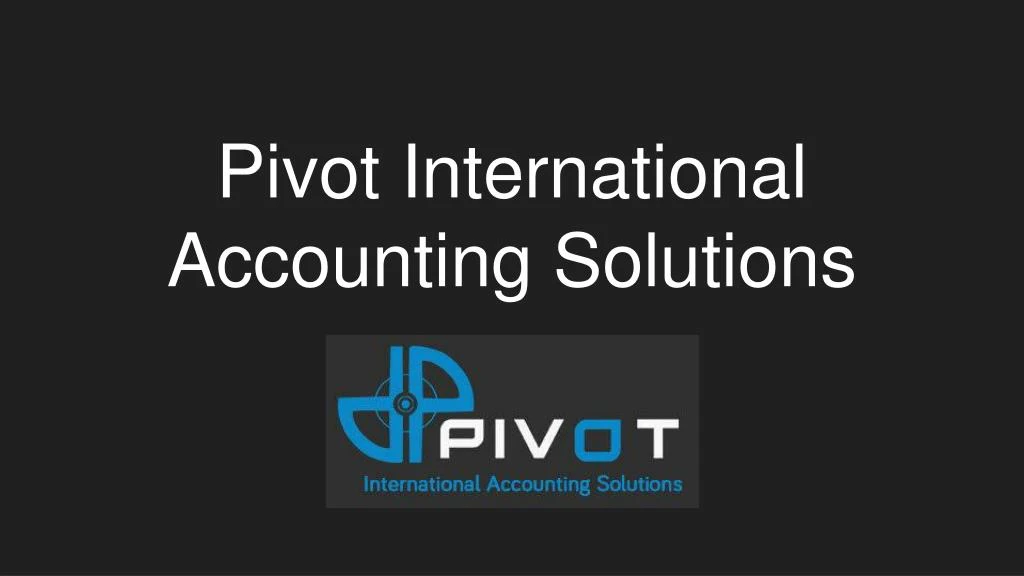 pivot international accounting solutions