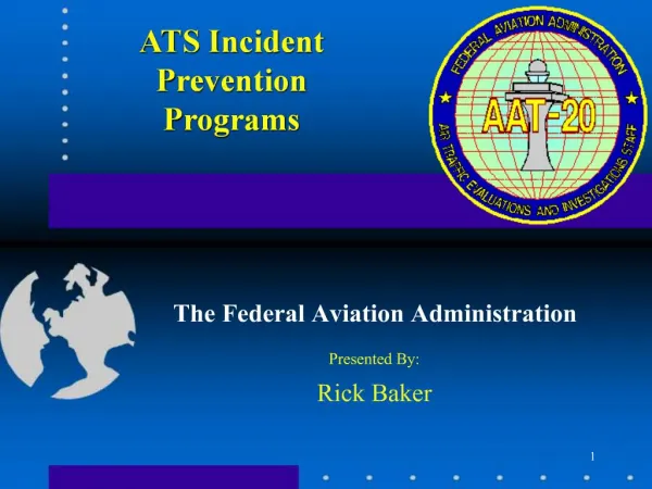 The Federal Aviation Administration Presented By: Rick Baker