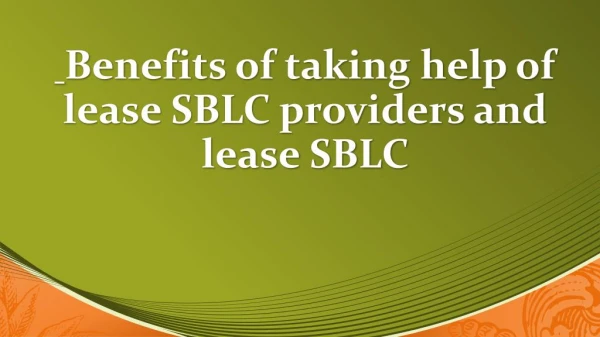 SBLC providers and lease SBLC - Benefits