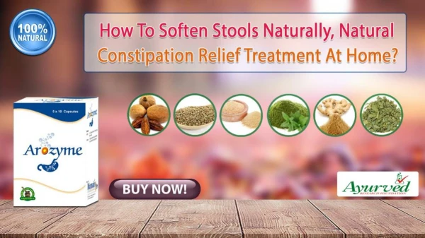 How to Soften Stools Naturally, Natural Constipation Relief Treatment at Home?