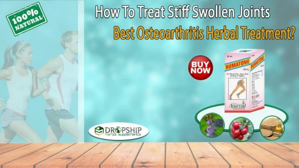 How to Treat Stiff Swollen Joints Best Osteoarthritis Herbal Treatment?