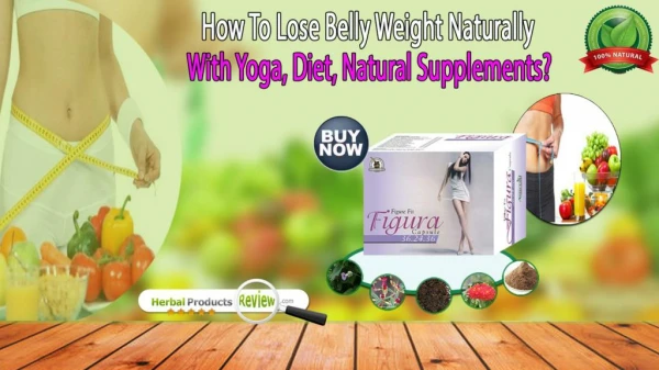 How to Lose Belly Weight Naturally with Yoga, Diet, Natural Supplements?