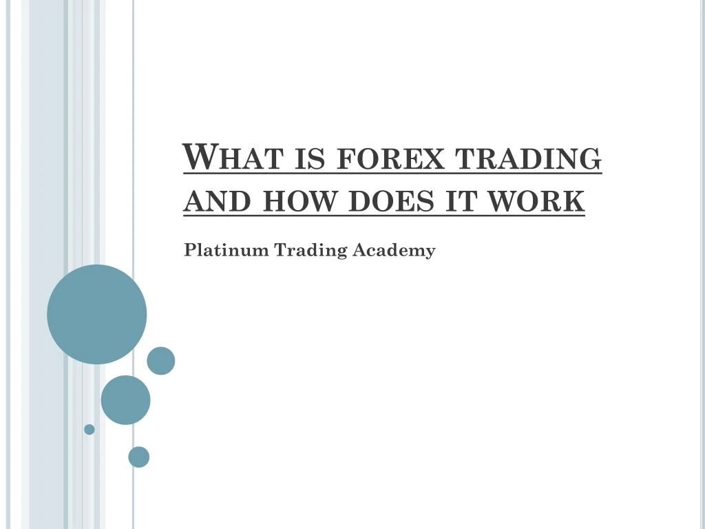 what is forex trading and how does it work