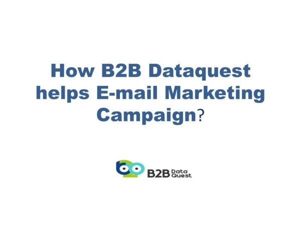 How b2b dataquest helps e mail marketing campaign