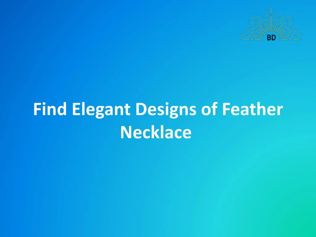 find elegant designs of feather necklace