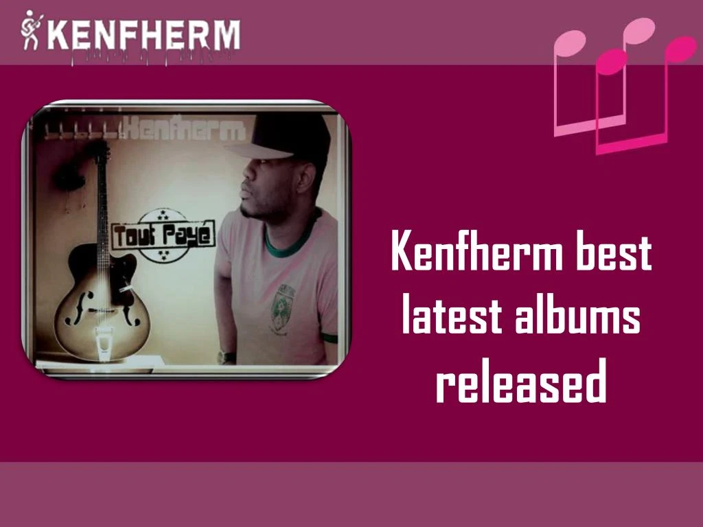 kenfherm best latest albums released