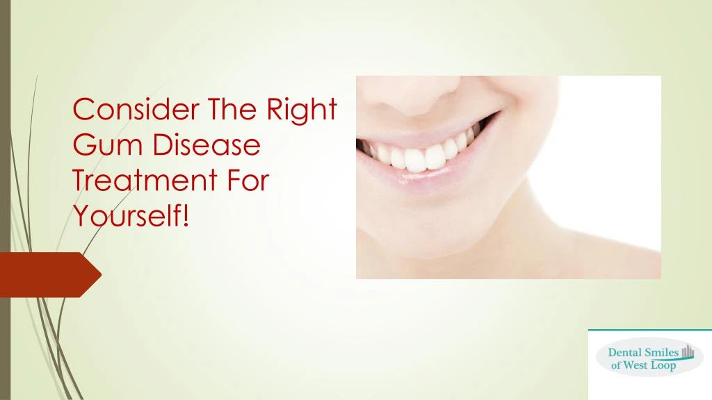 consider the right gum disease treatment for yourself