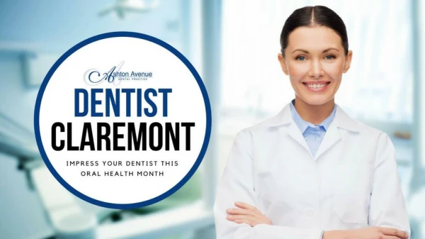 Impress Your Claremont Dentist This Oral Health Month