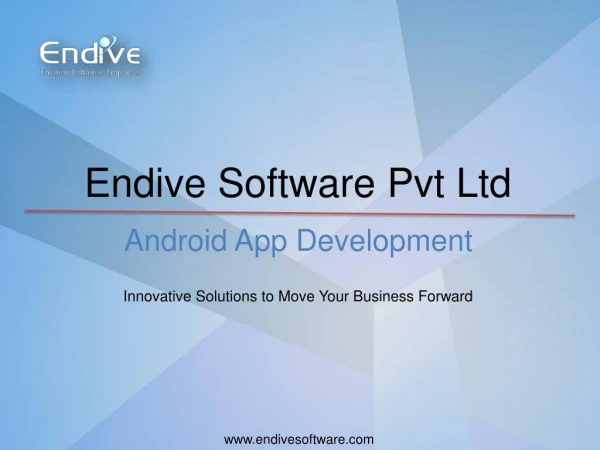 Android App Development - Endive Software