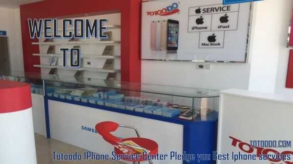 Totoodo IPhone Service Center Pledge you Best Iphone services.