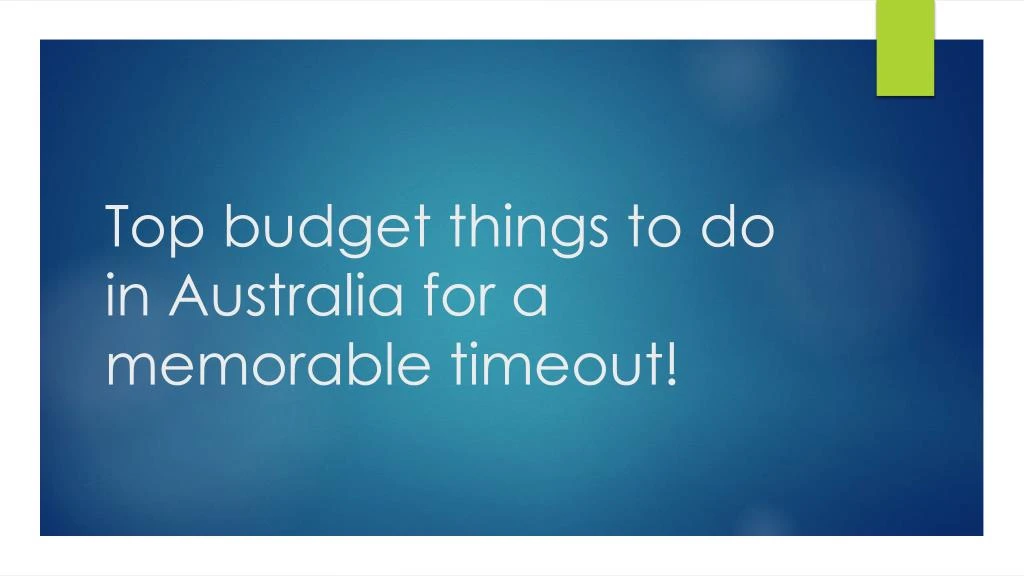 top budget things to do in australia for a memorable timeout