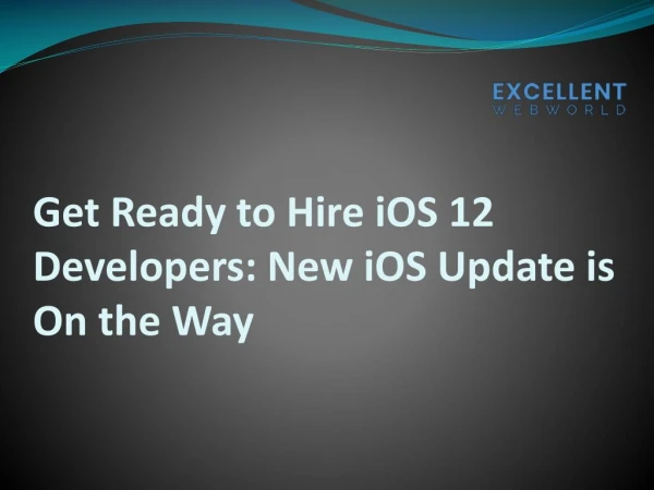 Get Ready to Hire iOS 12 Developers: New iOS Update is On the Way