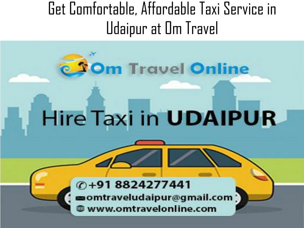 get comfortable affordable taxi service in udaipur at om travel